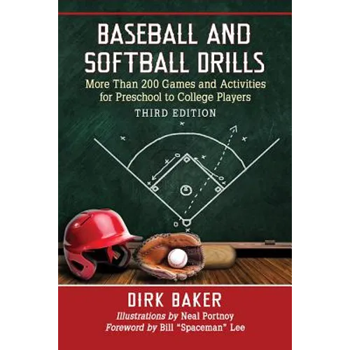 Baseball and Softball Drills: More Than 200 Games and Activities for Preschool to College Players