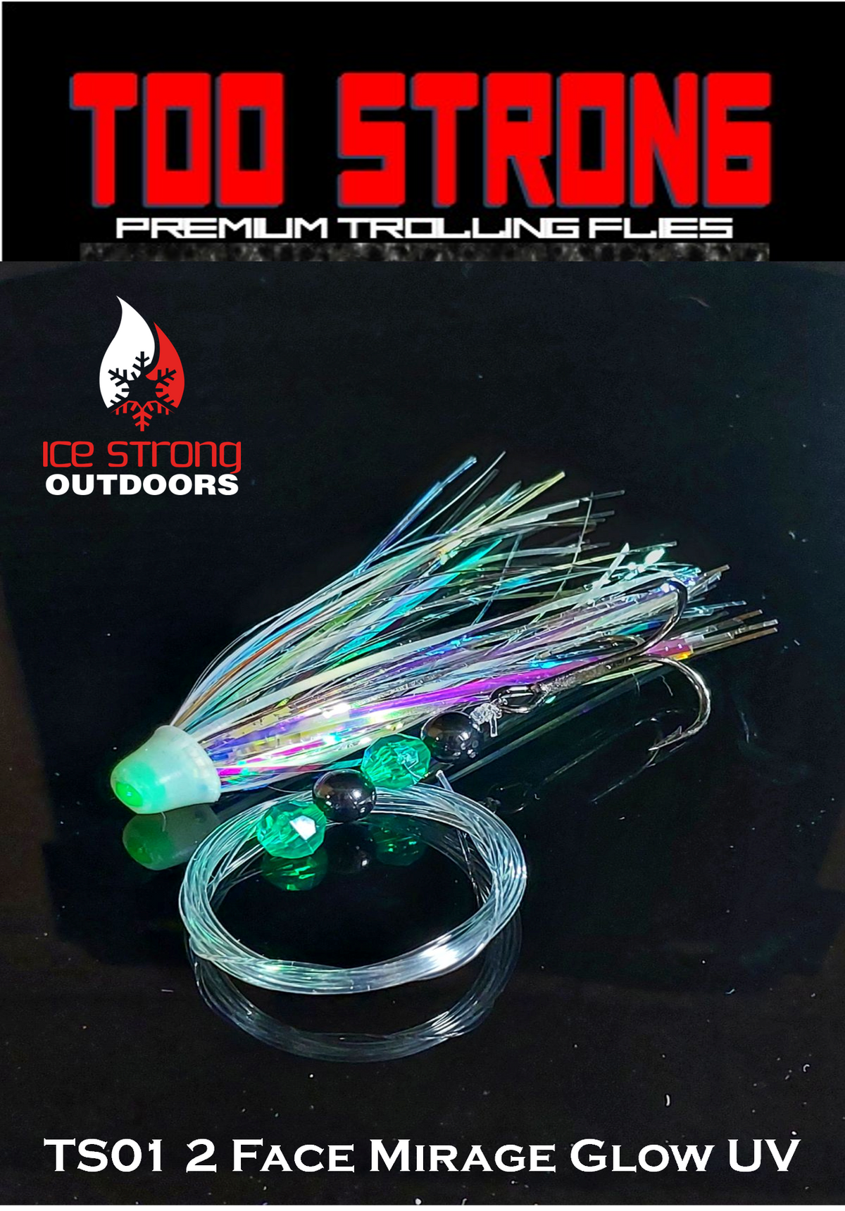 Ice Strong Outdoors - Too Strong Premium Trolling Flies - Fully Rigged - NEW MAY 2026 Colors Released!