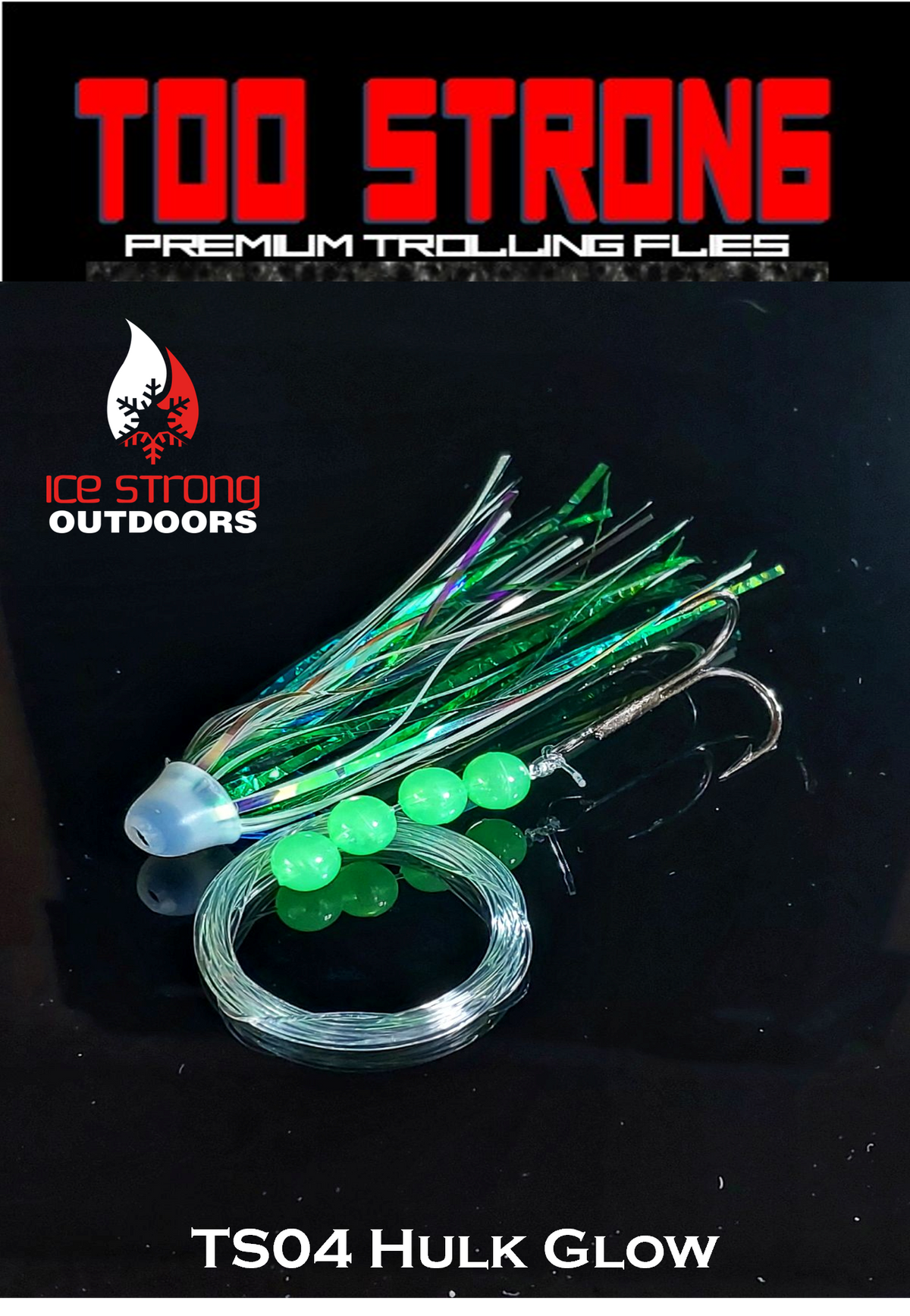 Ice Strong Outdoors - Too Strong Premium Trolling Flies - Fully Rigged - NEW MAY 2026 Colors Released!