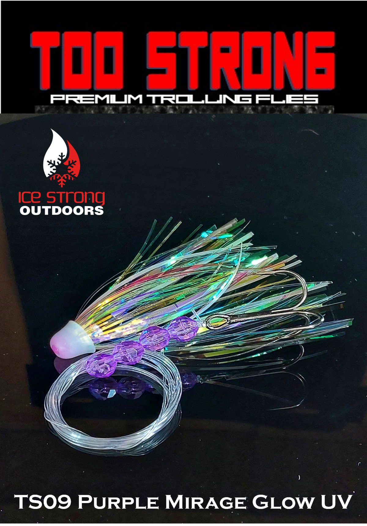 Ice Strong Outdoors - Too Strong Premium Trolling Flies - Fully Rigged - NEW MAY 2026 Colors Released!