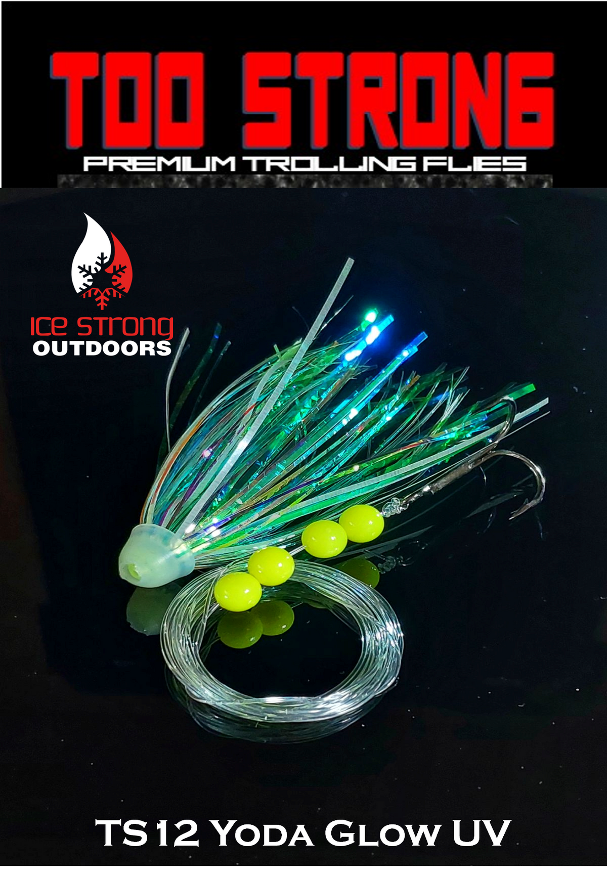Ice Strong Outdoors - Too Strong Premium Trolling Flies - Fully Rigged - NEW MAY 2026 Colors Released!