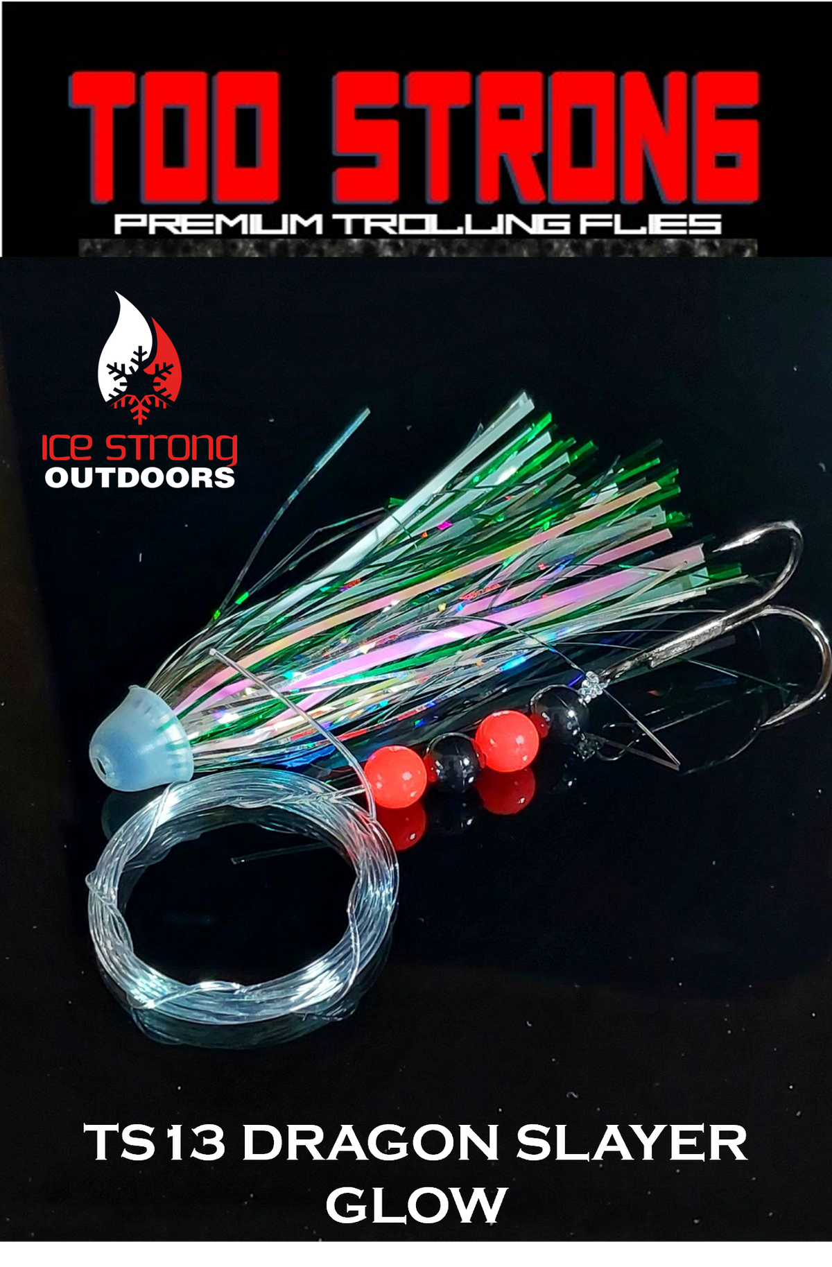 Ice Strong Outdoors - Too Strong Premium Trolling Flies - Fully Rigged - NEW MAY 2026 Colors Released!