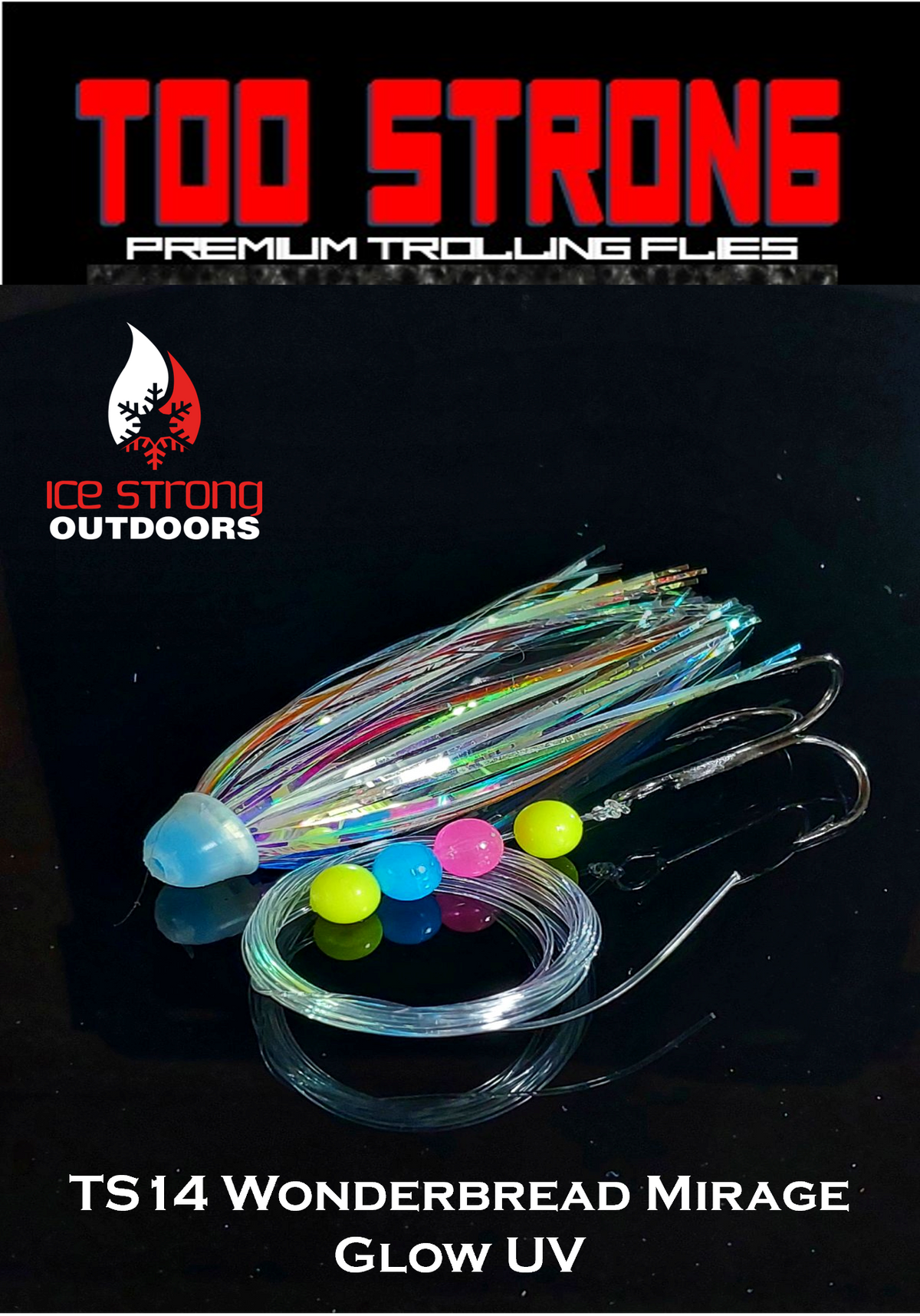 Ice Strong Outdoors - Too Strong Premium Trolling Flies - Fully Rigged - NEW MAY 2026 Colors Released!