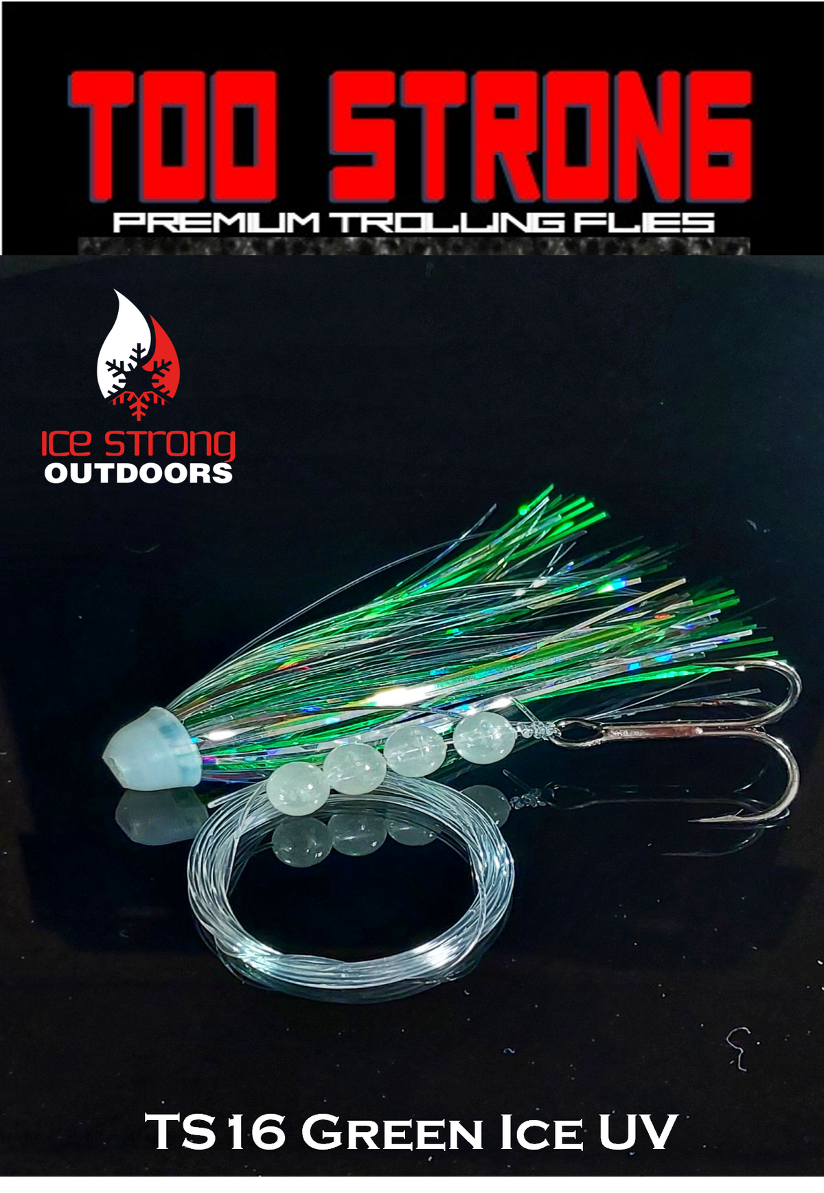 Ice Strong Outdoors - Too Strong Premium Trolling Flies - Fully Rigged - NEW MAY 2026 Colors Released!