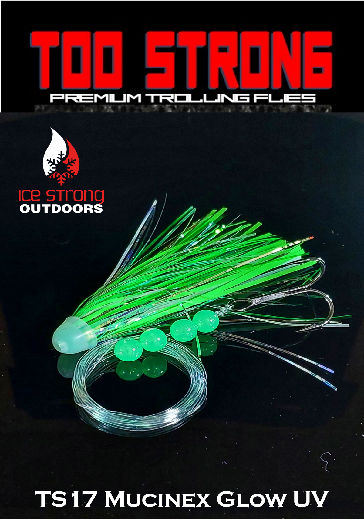 Ice Strong Outdoors - Too Strong Premium Trolling Flies - Fully Rigged - NEW MAY 2026 Colors Released!