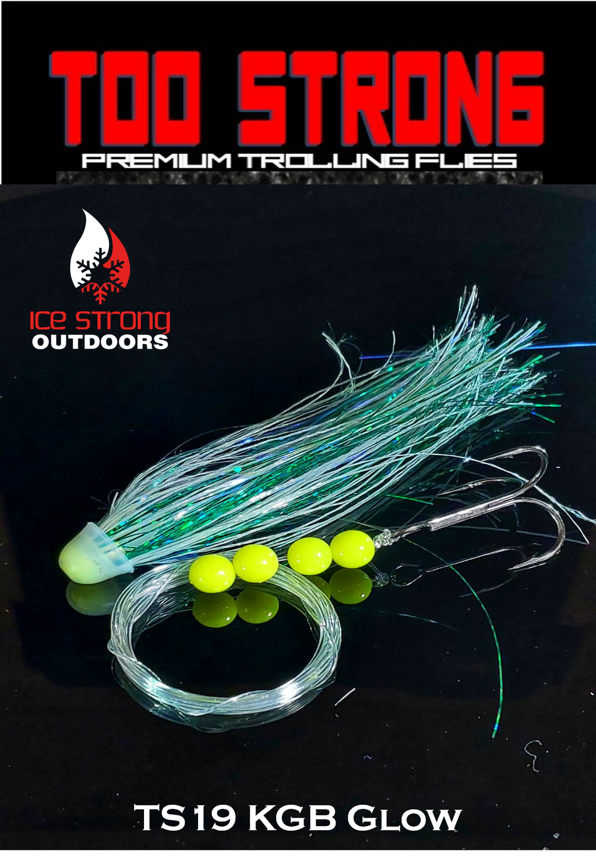 Ice Strong Outdoors - Too Strong Premium Trolling Flies - Fully Rigged - NEW MAY 2026 Colors Released!