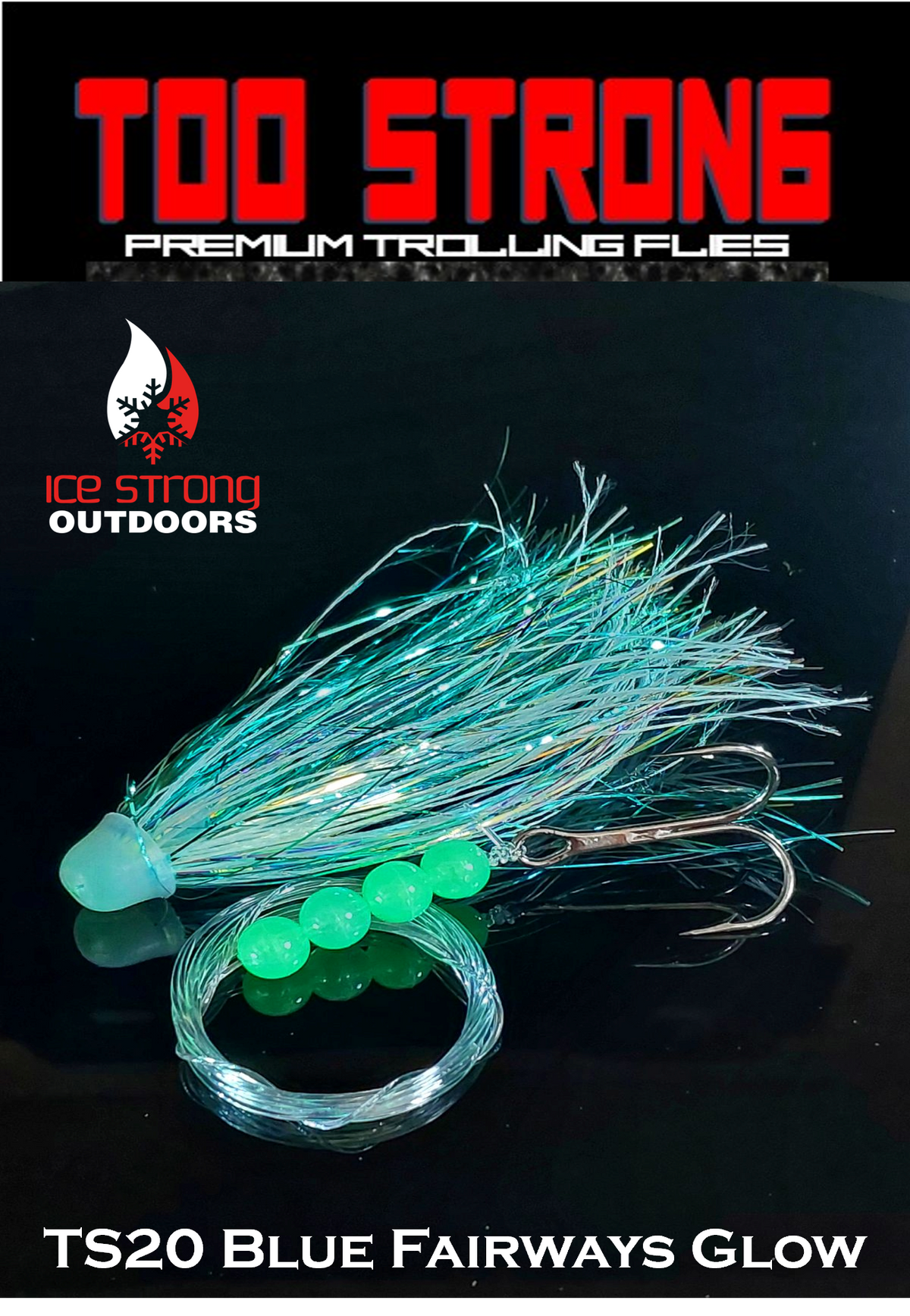 Ice Strong Outdoors - Too Strong Premium Trolling Flies - Fully Rigged - NEW MAY 2026 Colors Released!