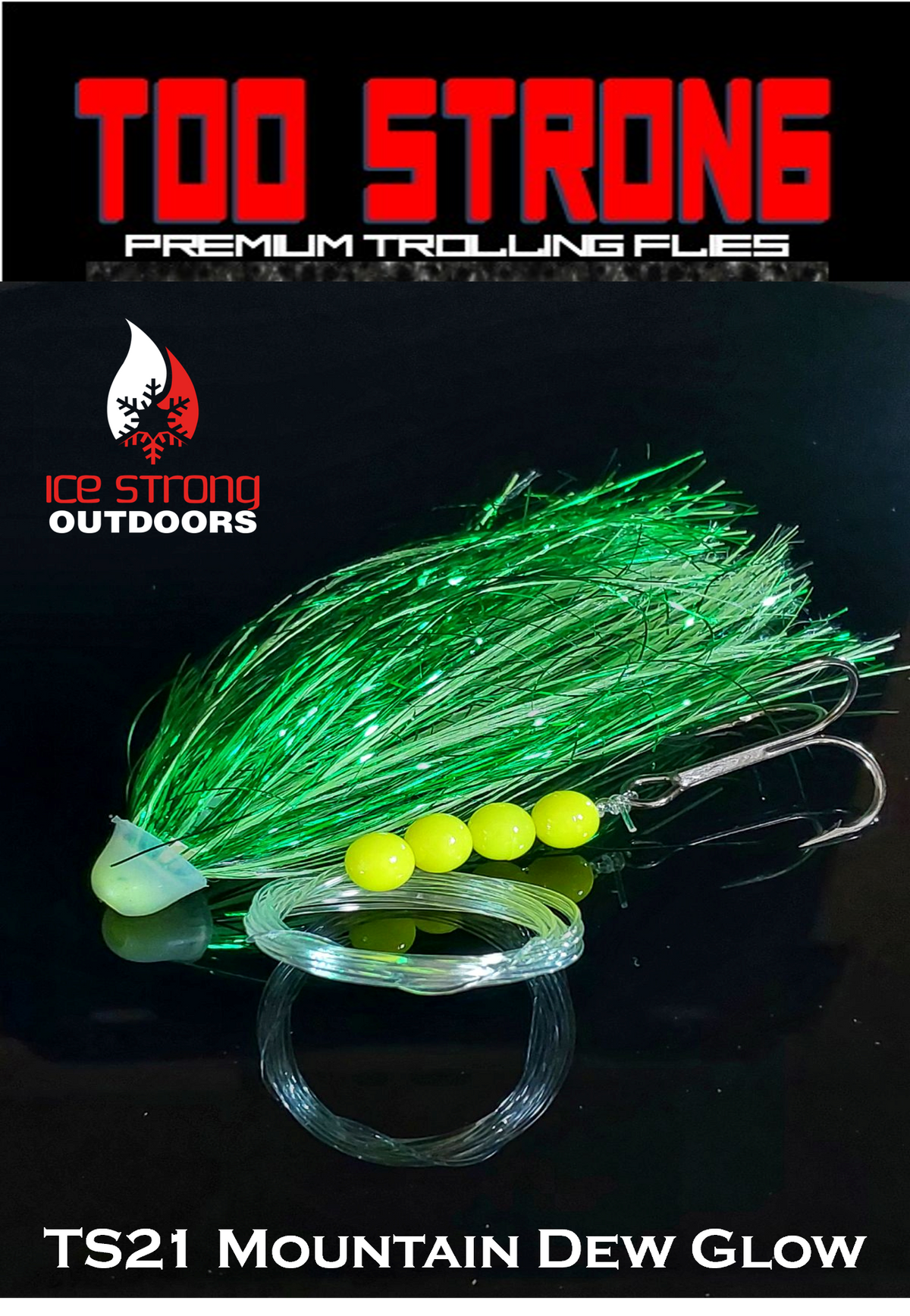 Ice Strong Outdoors - Too Strong Premium Trolling Flies - Fully Rigged - NEW MAY 2026 Colors Released!