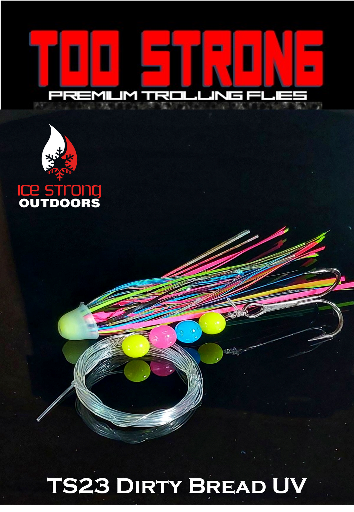 Ice Strong Outdoors - Too Strong Premium Trolling Flies - Fully Rigged - NEW MAY 2026 Colors Released!