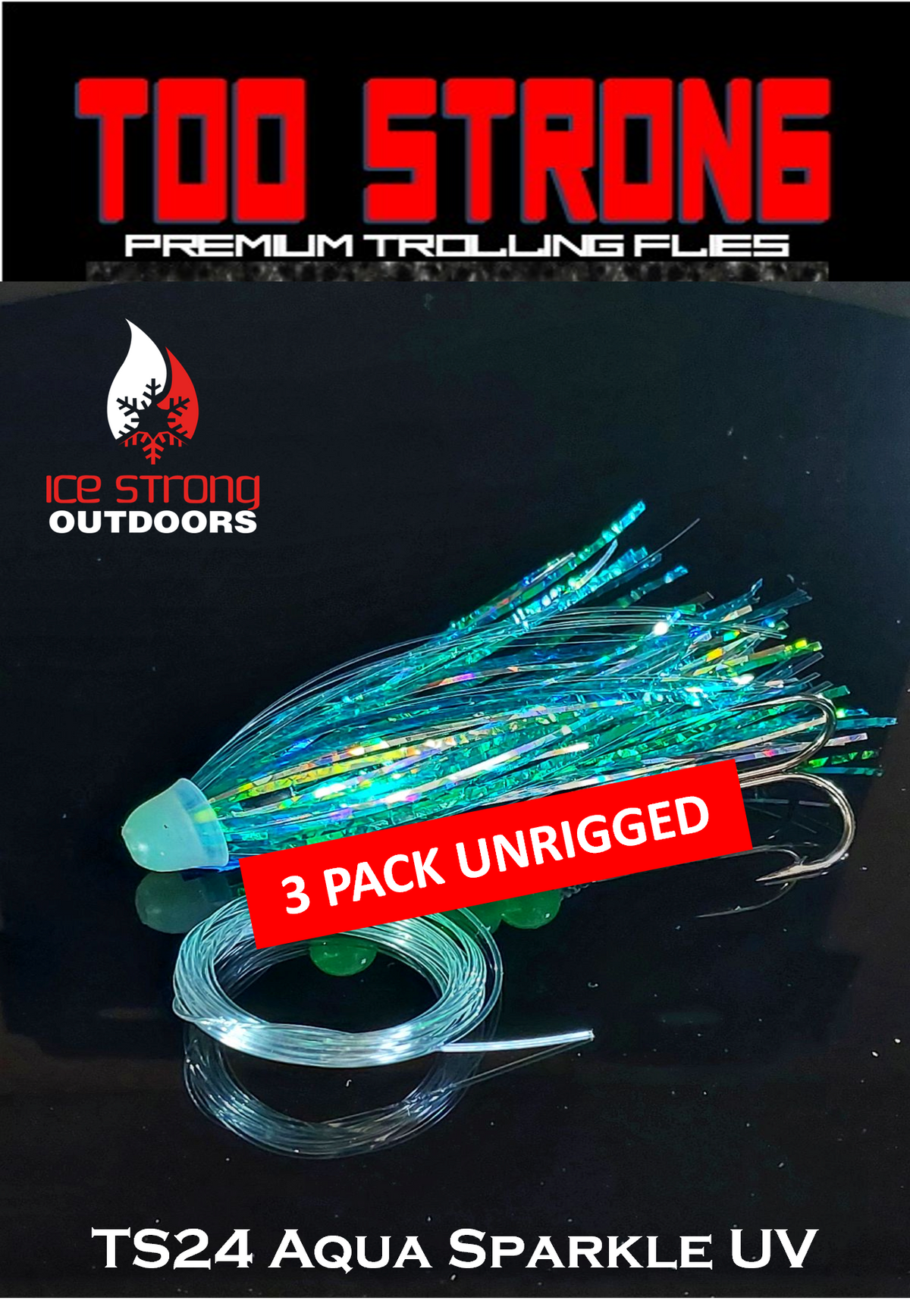 Ice Strong Outdoors - Too Strong Premium Trolling Flies - 3 Pack Unrigged - NEW 2026 Colors RELEASED!