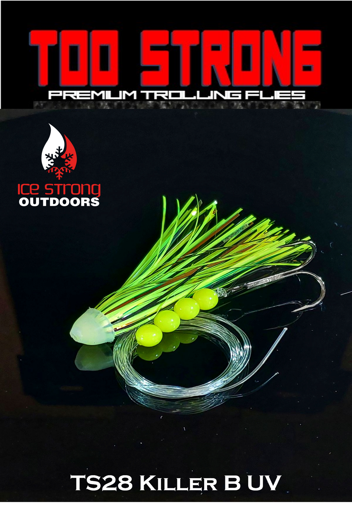 Ice Strong Outdoors - Too Strong Premium Trolling Flies - Fully Rigged - NEW MAY 2026 Colors Released!