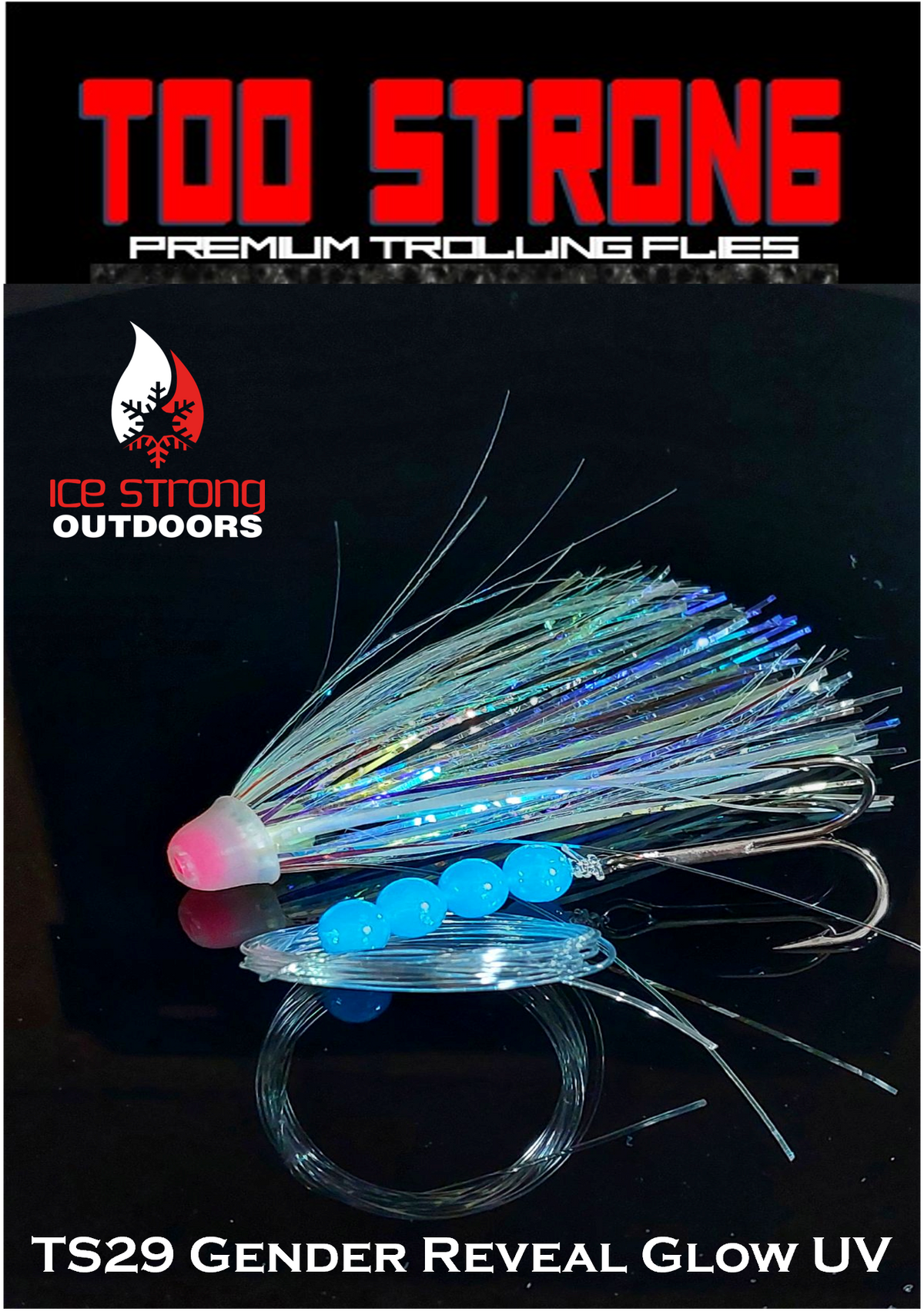 Ice Strong Outdoors - Too Strong Premium Trolling Flies - Fully Rigged - NEW MAY 2026 Colors Released!