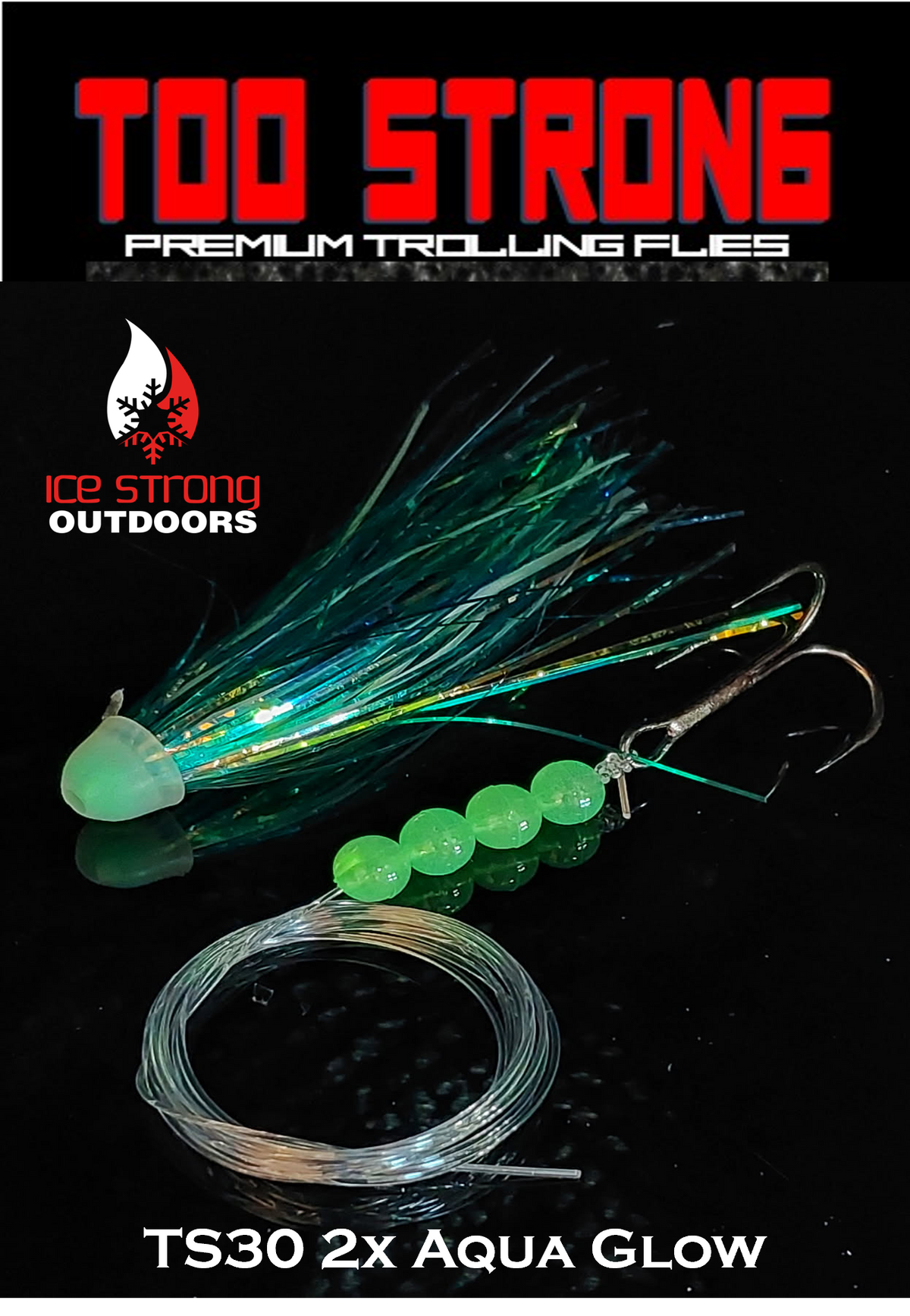 Ice Strong Outdoors - Too Strong Premium Trolling Flies - Fully Rigged - NEW MAY 2026 Colors Released!
