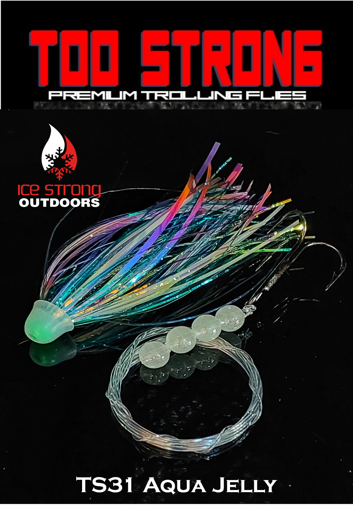 Ice Strong Outdoors - Too Strong Premium Trolling Flies - Fully Rigged - NEW MAY 2026 Colors Released!