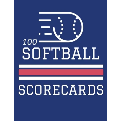 100 Softball Scorecards: 100 Scoring Sheets For Baseball / Softball Games (8.5x11) - Paperback